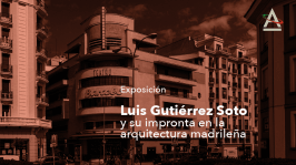Exposición del arquitecto Luis Gutiérrez Soto por su 125 aniversario