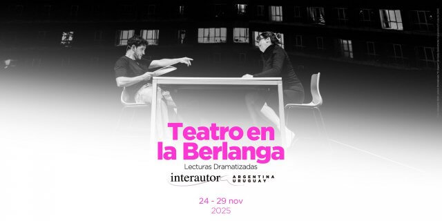 Interautor Teatro 2025: seis nuevas voces argentinas y uruguayas llegan a la Sala Berlanga